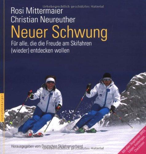 Neuer Schwung: für alle, die die Freude am Skifahren (wieder) entdecken wollen