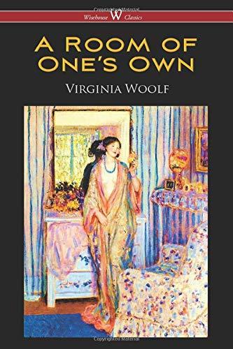 A Room of One’s Own (Wisehouse Classics Edition)