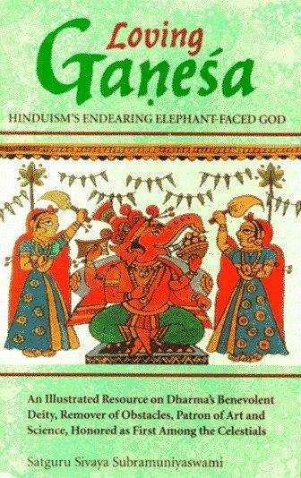 Loving Ganesa: Hinduism's Endearing Elephant-Faced God (Rishi Collection)