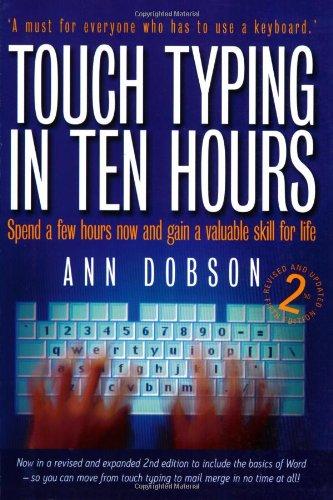 Touch Typing in Ten Hours: Spend a Few Hours and Gain a Valuable Skill for Life