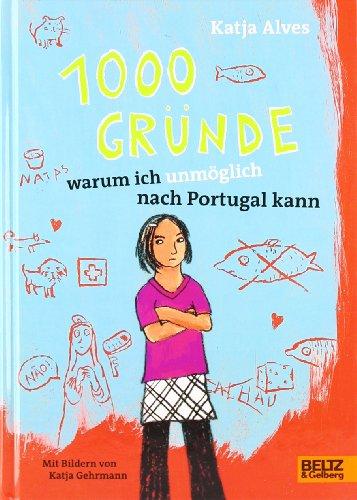 1000 Gründe, warum ich unmöglich nach Portugal kann: Roman für Kinder