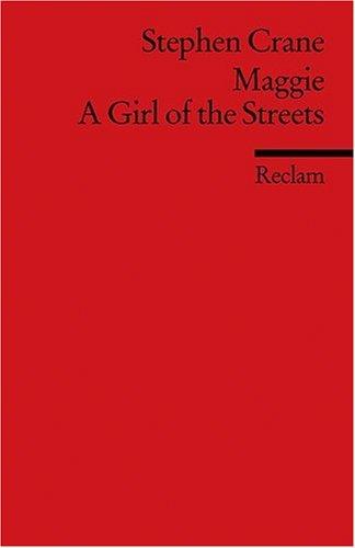 Maggie: A Girl of the Streets: A Story of New York. (Fremdsprachentexte)