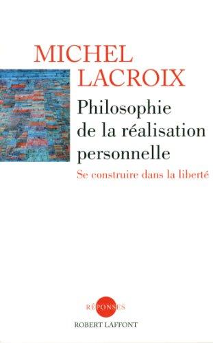 Philosophie de la réalisation personnelle : se construire dans la liberté