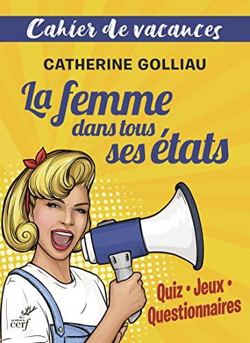 La femme dans tous ses états : cahier de vacances : quiz, jeux, questionnaires