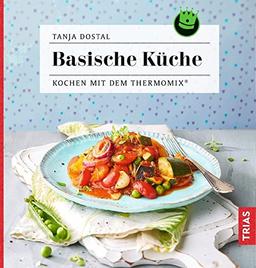 Basische Küche: Kochen mit dem Thermomix®