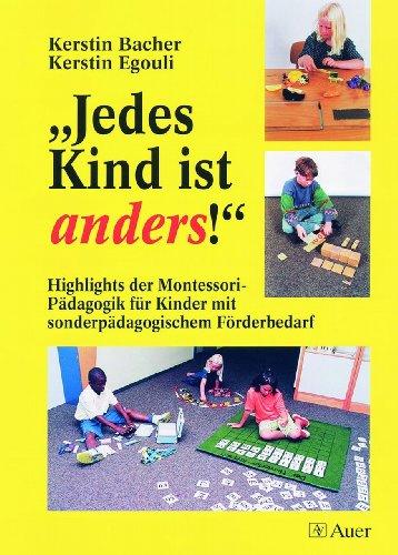 ' Jedes Kind ist anders!': Highlights der Montessori-Pädagogik für Kinder mit sonderpädagogischem Förderbedarf