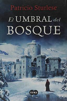 El umbral del bosque: Un oscuro secreto. Un linaje maldito. La travesía comienza (SUMA)