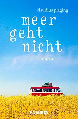 Meer geht nicht: Roman