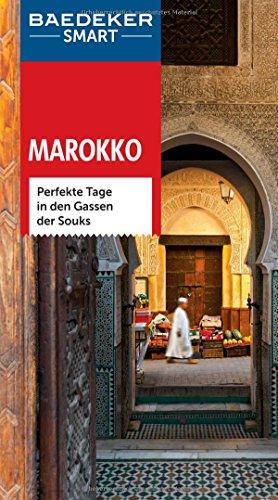 Baedeker SMART Reiseführer Marokko: Perfekte Tage in den Gassen der Souks