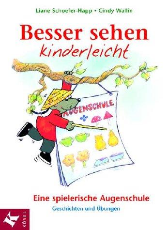 Besser sehen kinderleicht. Eine spielerische Augenschule