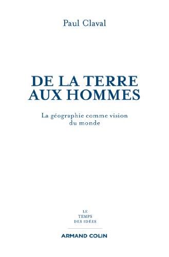 De la Terre aux hommes : la géographie comme vision du monde