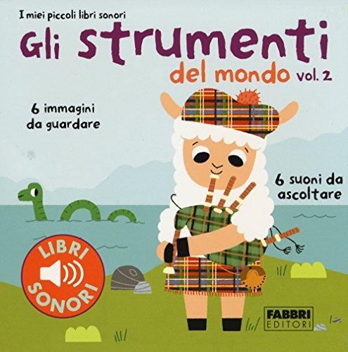 Gli strumenti del mondo. I miei piccoli libri sonori