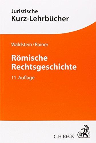 Römische Rechtsgeschichte: Ein Studienbuch