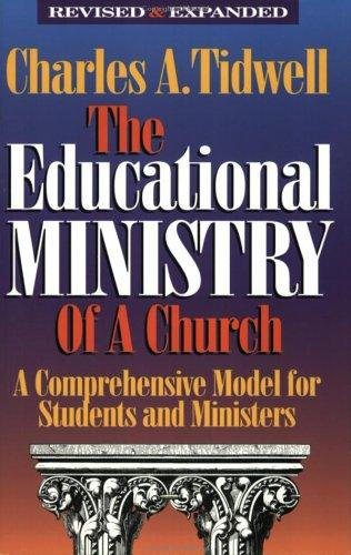 The Educational Ministry of a Church: A Comprehensive Model for Students and Ministers