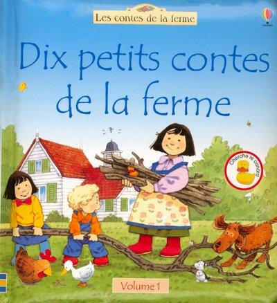 Dix petits contes de la ferme. Vol. 1