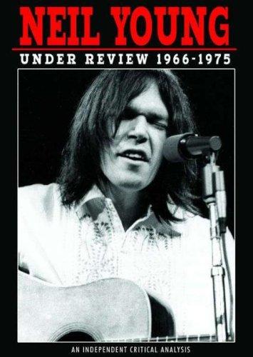 Neil Young - Under Review: 1966-1975