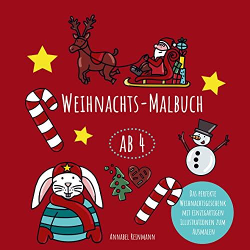 Weihnachtsmalbuch ab 4: Das perfekte Weihnachtsgeschenk mit einzigartigen Illustrationen zum Ausmalen