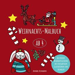 Weihnachtsmalbuch ab 4: Das perfekte Weihnachtsgeschenk mit einzigartigen Illustrationen zum Ausmalen