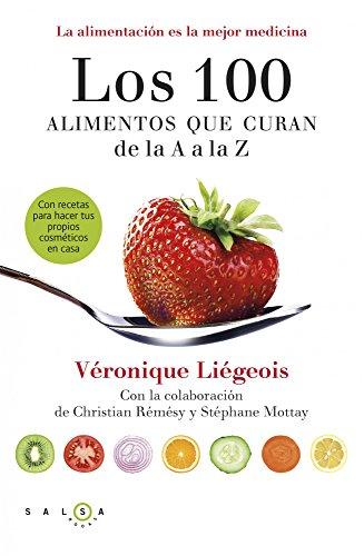 Los 100 alimentos que curan de la A a la Z: La alimentación es la mejor medicina (Salsa Books)