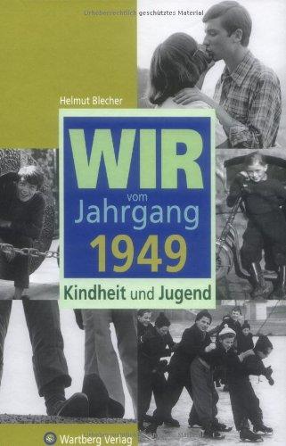 Wir vom Jahrgang 1949: Kindheit und Jugend