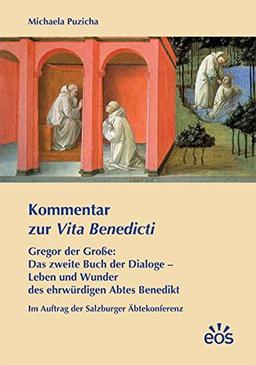 Kommentar zur Vita Benedicti: Gregor der Große: Das zweite Buch der Dialoge - Leben und Wunder des ehrwürdigen Abtes Benedikt