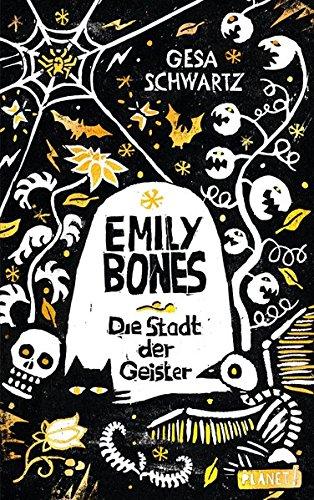 Emily Bones: Die Stadt der Geister