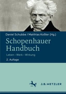 Schopenhauer-Handbuch: Leben - Werk - Wirkung