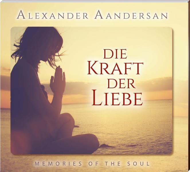 Alexander Aandersan - Die Kraft der Liebe - Vol.: 19: MEMORIES OF THE SOUL