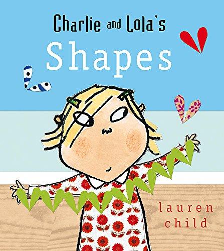 Shapes: Board Book (Charlie and Lola, Band 3)