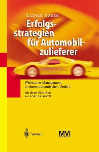 Erfolgsstrategien für Automobilzulieferer: Wirksames Management In Einem Dynamischen Umfeld