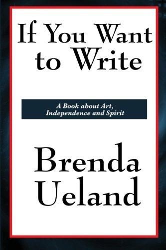 If You Want to Write: A Book about Art, Independence and Spirit