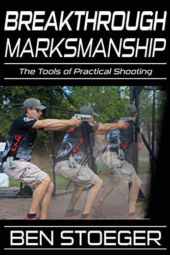 Breakthrough Marksmanship: The Tools of Practical Shooting