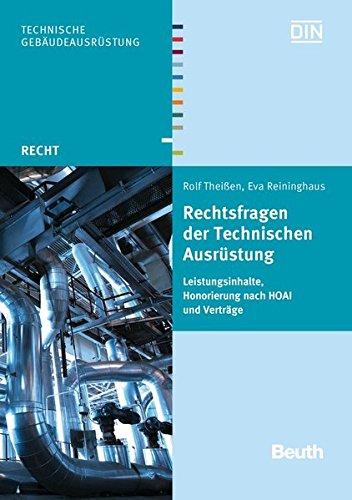 Rechtsfragen der Technischen Ausrüstung: Leistungsinhalte, Honorierung nach HOAI, Verträge (Beuth Recht)