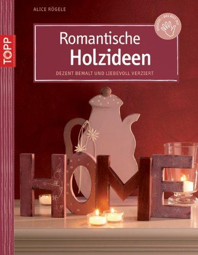 Romantische Holzideen: Dezent bemalt und liebevoll verziert