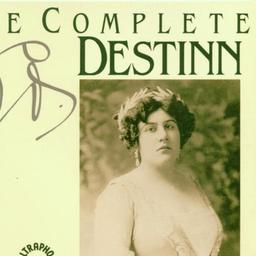 The Complete Destinn (Arien und Lieder 1901-1921)