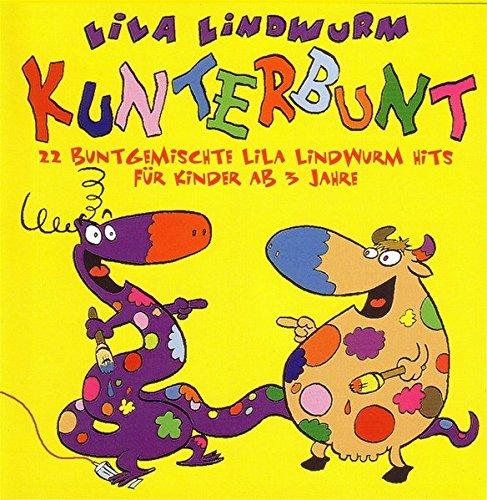 Lila Lindwurm - Kunterbunt: 22 buntgemischte Lila Lindwurm Hits für Kinder ab 3 Jahre