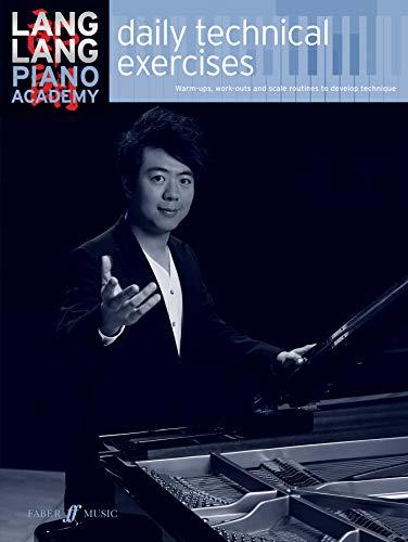 Lang Lang: daily technical exercises (Faber Edition: Lang Lang Piano Academy)