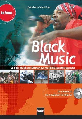 Black Music. Audio-CD und CD-ROM: Von der Musik der Sklaven zur musikalischen Weltsprache