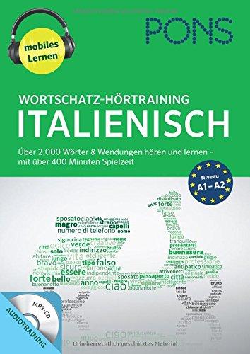 PONS Wortschatz-Hörtraining Italienisch: Über 2.000 Wörter & Wendungen hören und lernen - mit über 450 Minuten Spielzeit (PONS mobil Wortschatztraining)