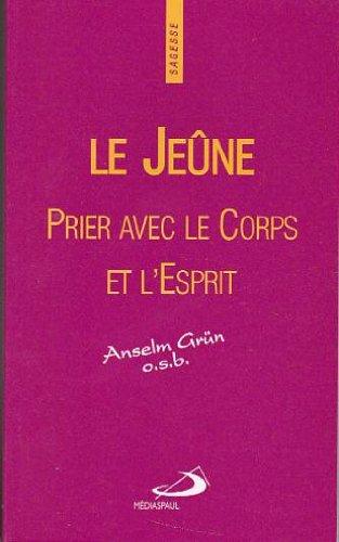 Le jeûne : prier avec le corps et l'esprit