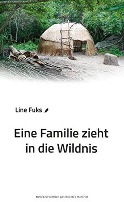 Eine Familie zieht in die Wildnis