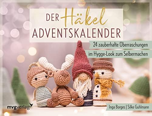 Der Häkel-Adventskalender: 24 zauberhafte Überraschungen im Hygge-Look zum Selbermachen