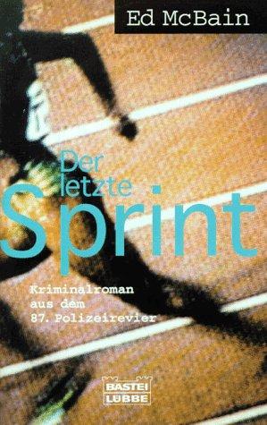 Der letzte Sprint. Kriminalroman aus dem 87. Polizeirevier.