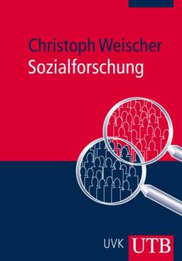 Sozialforschung: Theorie und Praxis (Uni-Taschenbücher M)