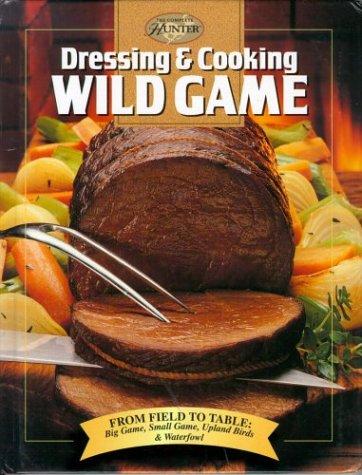 Dressing And Cook Wild Game