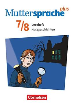 Muttersprache plus - Allgemeine Ausgabe 2020 und Sachsen 2019 - 7./8. Schuljahr: Kurzgeschichten - Leseheft