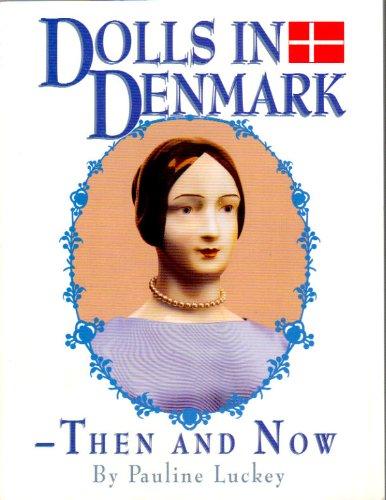 Dolls in Denmark: Then & Now