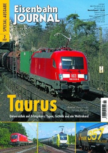 Taurus - Universallok auf Erfolgskurs: Typen, Technik und ein Weltrekord - Eisenbahn Journal Special 2-2007