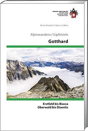 Gotthard: Erstfeld bis Biasca und Oberwald bis Diesentis, Alpinwandern/Gipfelziele (Alpin-Wanderführer)