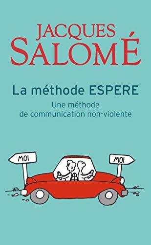 La méthode Espere : une méthode pour mieux communiquer : pour ne plus vivre sur la planète taire